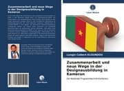 Cover von Zusammenarbeit und neue Wege in der Designausbildung in Kamerun