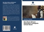 Cover von Die West African Methodist Collegiate School Band