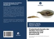 Cover von Proteinhydrolysate der Weißen Garnele: Herstellung und Bioaktivität
