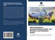 Cover von Hämatologisch-biochemische Profile von Rindern und Bubalini-Arten