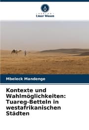Cover von Kontexte und Wahlmöglichkeiten: Tuareg-Betteln in westafrikanischen Städten