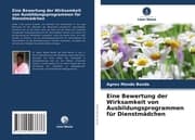 Cover von Eine Bewertung der Wirksamkeit von Ausbildungsprogrammen für Dienstmädchen