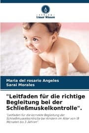 Cover von 'Leitfaden für die richtige Begleitung bei der Schließmuskelkontrolle'.