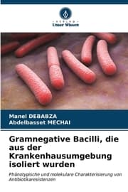 Cover von Gramnegative Bacilli, die aus der Krankenhausumgebung isoliert wurden