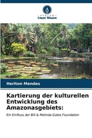Cover von Kartierung der kulturellen Entwicklung des Amazonasgebiets:
