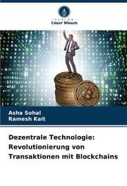 Cover von Dezentrale Technologie: Revolutionierung von Transaktionen mit Blockchains