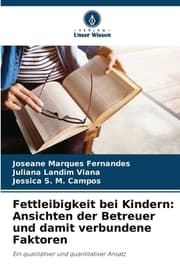 Cover von Fettleibigkeit bei Kindern: Ansichten der Betreuer und damit verbundene Faktoren