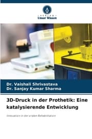 Cover von 3D-Druck in der Prothetik: Eine katalysierende Entwicklung