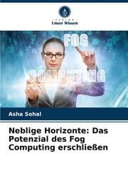 Cover von Neblige Horizonte: Das Potenzial des Fog Computing erschließen