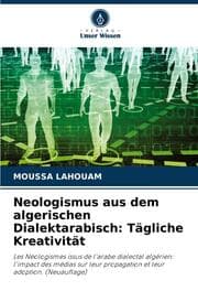Cover von Neologismus aus dem algerischen Dialektarabisch: Tägliche Kreativität