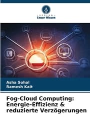 Cover von Fog-Cloud Computing: Energie-Effizienz & reduzierte Verzögerungen