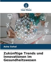 Cover von Zukünftige Trends und Innovationen im Gesundheitswesen