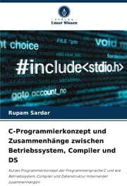 Cover von C-Programmierkonzept und Zusammenhänge zwischen Betriebssystem, Compiler und DS