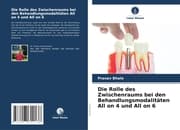 Cover von Die Rolle des Zwischenraums bei den Behandlungsmodalitäten All on 4 und All on 6