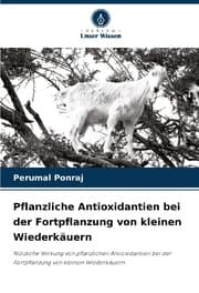 Cover von Pflanzliche Antioxidantien bei der Fortpflanzung von kleinen Wiederkäuern