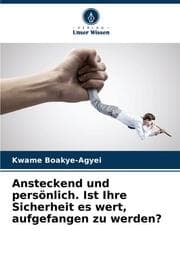 Cover von Ansteckend und persönlich. Ist Ihre Sicherheit es wert, aufgefangen zu werden?