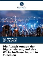 Cover von Die Auswirkungen der Digitalisierung auf das Wirtschaftswachstum in Tunesien