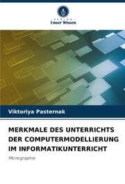 Cover von MERKMALE DES UNTERRICHTS DER COMPUTERMODELLIERUNG IM INFORMATIKUNTERRICHT