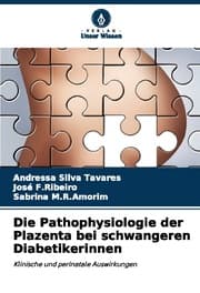 Cover von Die Pathophysiologie der Plazenta bei schwangeren Diabetikerinnen