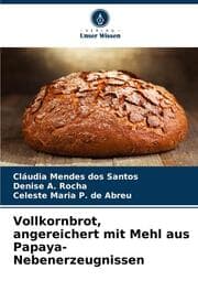 Cover von Vollkornbrot, angereichert mit Mehl aus Papaya-Nebenerzeugnissen