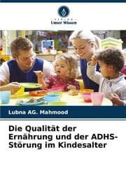 Cover von Die Qualität der Ernährung und der ADHS-Störung im Kindesalter