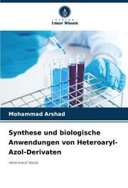 Cover von Synthese und biologische Anwendungen von Heteroaryl-Azol-Derivaten