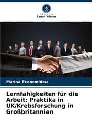 Cover von Lernfähigkeiten für die Arbeit: Praktika in UK/Krebsforschung in Großbritannien