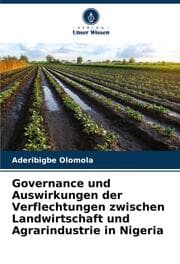 Cover von Governance und Auswirkungen der Verflechtungen zwischen Landwirtschaft und Agrarindustrie in Nigeria