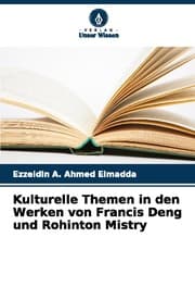 Cover von Kulturelle Themen in den Werken von Francis Deng und Rohinton Mistry