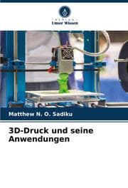 Cover von 3D-Druck und seine Anwendungen