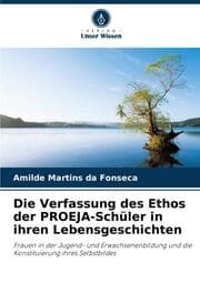 Cover von Die Verfassung des Ethos der PROEJA-Schüler in ihren Lebensgeschichten