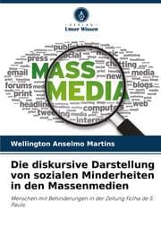 Cover von Die diskursive Darstellung von sozialen Minderheiten in den Massenmedien