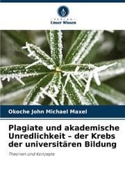 Cover von Plagiate und akademische Unredlichkeit - der Krebs der universitären Bildung