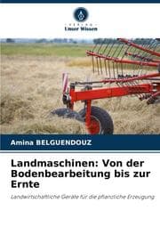 Cover von Landmaschinen: Von der Bodenbearbeitung bis zur Ernte