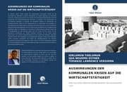Cover von AUSWIRKUNGEN DER KOMMUNALEN KRISEN AUF DIE WIRTSCHAFTSTÄTIGKEIT