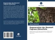 Cover von Regeneration der Baumart Fagraea Obtusifolia