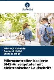 Cover von Mikrocontroller-basierte SMS-Anzeigetafel mit elektronischer Laufschrift