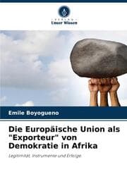 Cover von Die Europäische Union als 'Exporteur' von Demokratie in Afrika