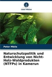 Cover von Naturschutzpolitik und Entwicklung von Nicht-Holz-Waldprodukten (NTFPs) in Kamerun