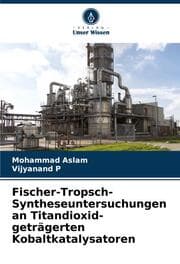 Cover von Fischer-Tropsch-Syntheseuntersuchungen an Titandioxid-geträgerten Kobaltkatalysatoren