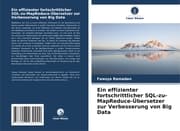 Cover von Ein effizienter fortschrittlicher SQL-zu-MapReduce-Übersetzer zur Verbesserung von Big Data
