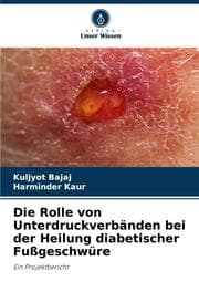 Cover von Die Rolle von Unterdruckverbänden bei der Heilung diabetischer Fußgeschwüre