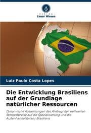 Cover von Die Entwicklung Brasiliens auf der Grundlage natürlicher Ressourcen