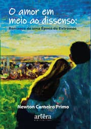 Cover von O Amor em Meio ao Dissenso: Romance de Uma Época de Extremos
