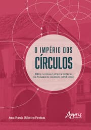 Cover von O Império dos Círculos: Elites Mineiras e Reforma Eleitoral no Parlamento Brasileiro (1853-1860)