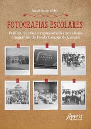 Cover von Fotografias Escolares: Práticas do Olhar e Representações nos Álbuns Fotográficos da Escola Caetano de Campos