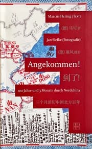 Cover von Angekommen! 100 Jahre und 3 Monate durch Nordchina.