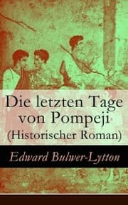 Cover von Die letzten Tage von Pompeji (Historischer Roman)