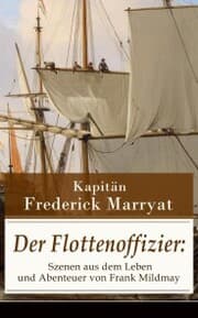 Cover von Der Flottenoffizier: Szenen aus dem Leben und Abenteuer von Frank Mildmay
