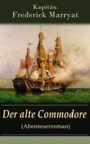 Cover von Der alte Commodore (Abenteuerroman)
